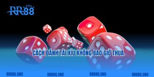 Bật Mí Cách Đánh Tài Xỉu Không Bao Giờ Thua Cho Tân Thủ