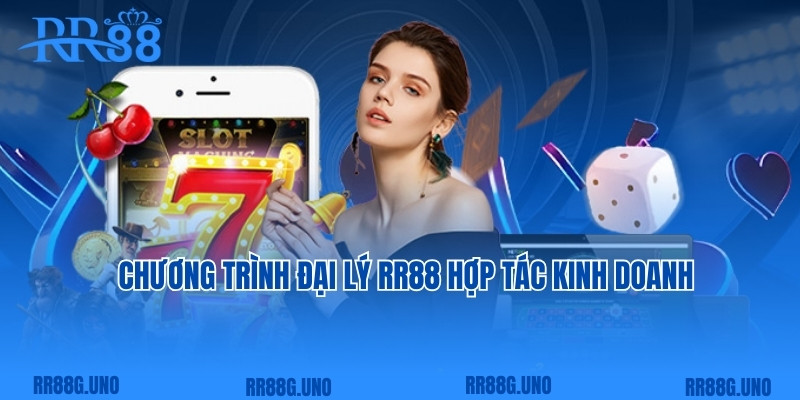 Chương trình đại lý RR88 hợp tác kinh doanh