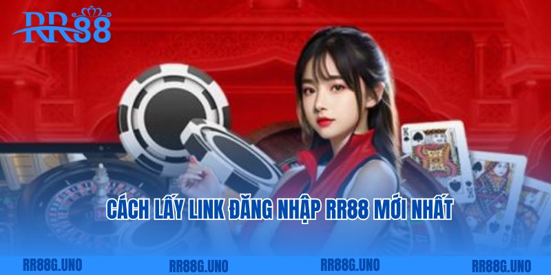 Cách lấy link đăng nhập RR88 mới nhất