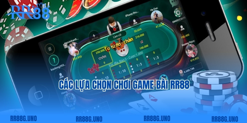 Các lựa chọn chơi game bài RR88 